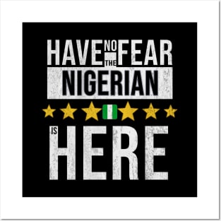 Have No Fear The Nigerian, Naija Is Here - Gift for Nigerian From Nigeria Posters and Art